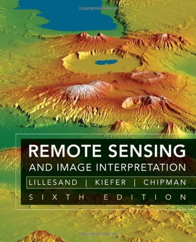 Remote Sensing and Image Interpretation by Lillesand, Thomas, Kiefer, Ralph W., Chipman, Jonathan [Wiley,2007] (Hardcover) 6th Edition