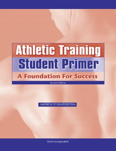 Athletic Training Student Primer A Foundation for Success by Winterstein PhD ATC, Andrew P. [Slack Incorporated,2009] (Paperback) 2nd Edition