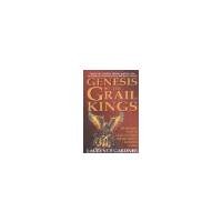 Genesis of the Grail Kings The Explosive Story of Genetic Cloning and the Ancient Bloodline of Jesus by Gardner, Laurence [Fair Winds Press,2002] (Paperback)