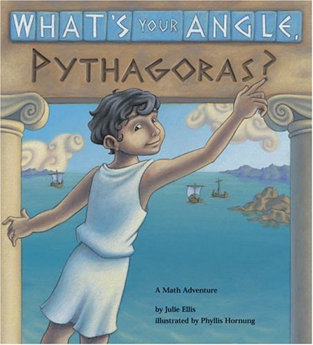 Whats Your Angle, Pythagoras? A Math Adventure by Julie Ellis [Charlesbridge Publishing,2004] (Paperback)