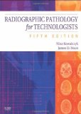 Radiographic Pathology for Technologists, 5e by Kowalczyk Ph.D. R.T.(R(CT(QM FASRT, Nina, Mace MBA RT( [Mosby,2008] (Paperback) 5th Edition