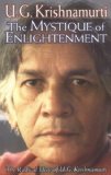 The Mystique of Enlightenment The Radical Ideas of U.G. Krishnamurti by Krishnamurti, U. G. [Sentient Publications,2002] (Paperback)