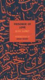 Prisoner of Love by Jean Genet, Barbara Bray, Ahdaf Soueif (Introducer [NYRB Classics,2003] (Paperback)
