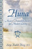 Huna Ancient Hawaiian Secrets for Modern Living by King, Serge Kahili [Atria Books/Beyond Words,2008] (Paperback)