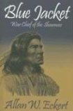 Blue Jacket War Chief of the Shawnees by Eckert, Allan W. [Jesse Stuart Foundation,2003] (Paperback)