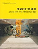 Beneath the Neon Life and Death in the Tunnels of Las Vegas by Matthew O'Brien [Huntington Press,2007] (Paperback)