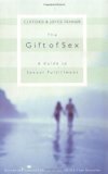 The Gift of Sex A Guide to Sexual Fulfillment by Penner, Clifford L., Penner, Joyce J. [Tomas Nelson,2003] (Paperback) Revised edition