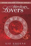 Astrology for Lovers by Greene, Liz [Weiser Books,2009] (Paperback)