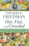 Hot, Flat, and Crowded Why We Need a Green Revolution and How It Can Renew America by Friedman, Thomas L. [Farrar, Straus and Giroux,2008] (Hardcover)