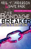 The Bondage Breaker Youth Edition by Anderson, Neil T., Park, Dave [Harvest House Publishers,2006] (Paperback)