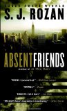 Absent Friends by Rozan, S.J. [Dell,2008] (Mass Market Paperback) Reprint Edition