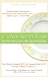 Its Not about Food End Your Obsession with Food and Weight by Normandi MFT, Carol Emery, Roark CCHT, Laurelee [Perigee Trade,2008] (Paperback)