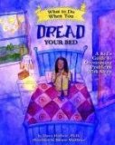 What to Do When You Dread Your Bed A Kids Guide to Overcoming Problems With Sleep by Huebner, Dawn [Magination Press,2008] (Paperback)