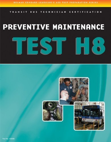 ASE Test Preparation Transit Bus H8, Preventive Maintenance by Delmar, Cengage Learning [Cengage,2010] (Paperback)