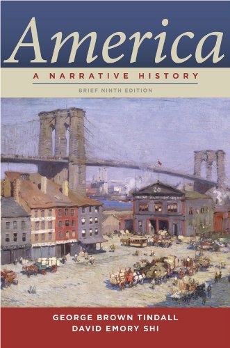 America A Narrative History by Tindall, George Brown, Shi, David E. [W. W. Norton,2012] (Paperback) Brief Ninth Edition
