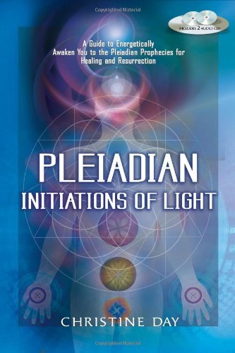 Pleiadian Initiations of Light A Guide to Energetically Awaken You to the Pleiadian Prophecies for Healing and Resurrection by Day, Christine [New Page Books,2010] (Paperback)