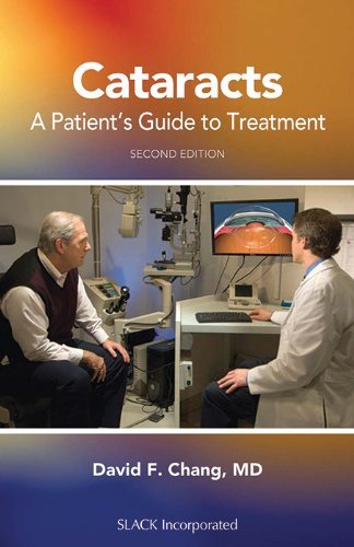 Cataracts A Patients Guide to Treatment by Chang MD, David F. [Slack Incorporated,2011] (Paperback) 2nd Edition