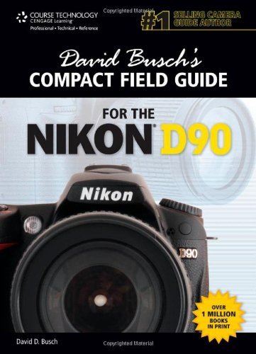 David Buschs Compact Field Guide for the Nikon D90 by Busch, David D. [Cengage,2010] (Spiral-bound)