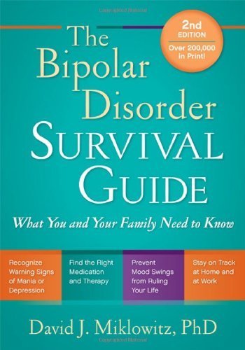 The Bipolar Disorder Survival Guide, Second Edition What You and Your Family Need to Know by Miklowitz PhD, David J. [The Guilford Press,2010] (Paperback) 2nd Edition