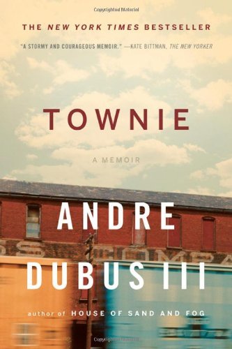 Townie A Memoir by Dubus III, Andre [W. W. Norton,2012] (Paperback) Reprint Edition