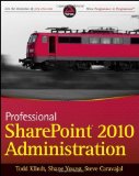 Professional SharePoint 2010 Administration by Klindt, Todd, Young, Shane, Caravajal, Steve [Wrox,2010] (Paperback)