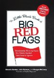 The Little Black Book of Big Red Flags Relationship Warning Signs You Totally Spotted... But Chose to Ignore by Natasha Burton, Julie Fishman, Meagan McCrary [Adams Media,2011] (Paperback)