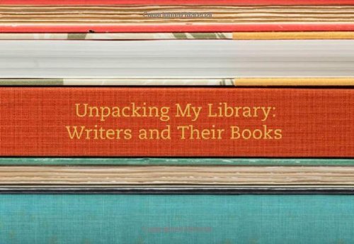 Unpacking My Library Writers and Their Books by Yale UP,2011] (Hardcover)