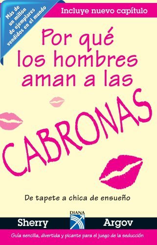 By Sherry Argov Por que los hombres aman a las cabronas (Spanish Edition) (Tra) [Paperback]