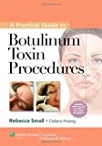 A Practical Guide to Botulinum Toxin Procedures by Lippincott Williams & Wilkins,2011] (Hardcover)
