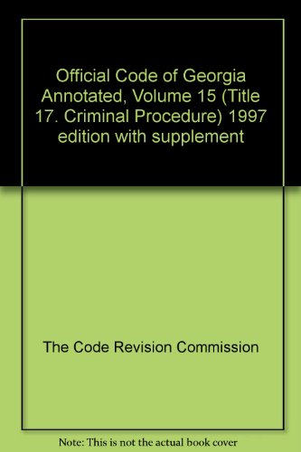 Official Code of Georgia Annotated, Volume 15 (Title 17. Criminal Procedure) 1997 edition with supplement