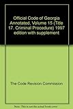 Official Code of Georgia Annotated, Volume 15 (Title 17. Criminal Procedure) 1997 edition with supplement