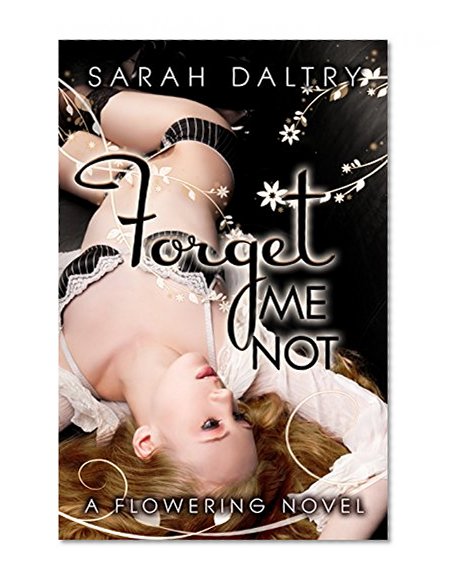 Forget Me Not (Lily's Story): A Flowering Novel