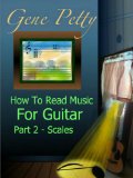 How To Read Music For Guitar Part 2 - Scales (Learn to read notes for guitar through the study of scales.)