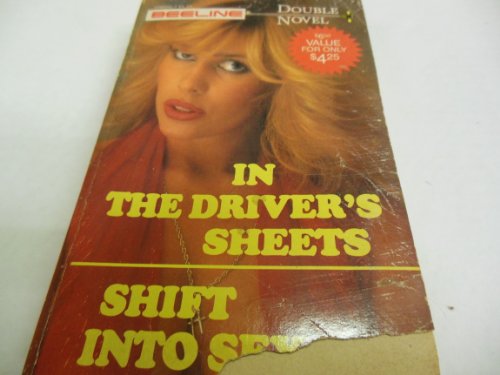 In the Driver's Sheets. Shift Into Sex. "Beeline"