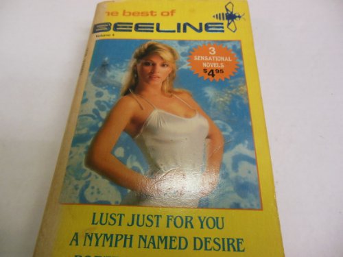 Lust Just for You, a Nymph Named Desire, Portrait of Passion, "Beeline"