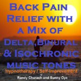 Back Pain Relief with a Mix of Delta Binaural Isochronic Tones: 3-in-1 Legendary, Complete Hypnotherapy Session