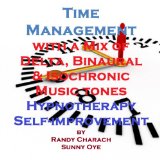Time Management with a Mix of Delta Binaural Isochronic Tones: 3 in 1 Legendary, Complete Hypnosis Sessions