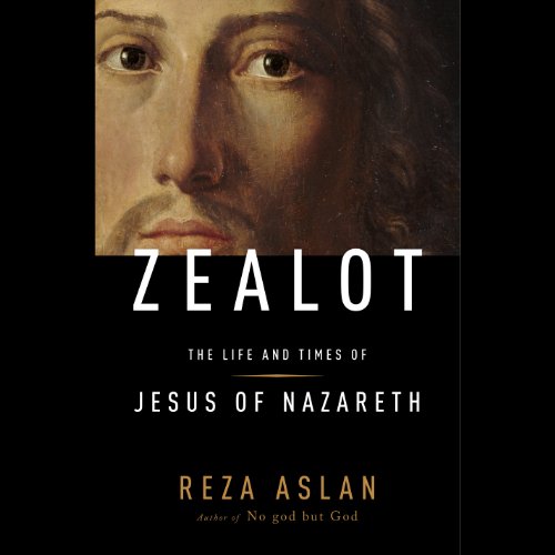 Book Cover Zealot: The Life and Times of Jesus of Nazareth