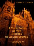 A Text-Book of the History of Architecture, Volume II (Illustrated)
