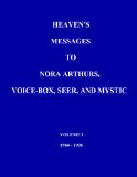 Heaven's Messages to Nora Arthurs, Voice-box, Seer and Mystic  Volume I