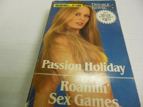 Passion Holiday. Roamin' Sex Games. Adult Book "Beeline" 187pages. 184pages. 1983