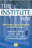 The Institute Way: Simplify Strategic Planning and Management with the Balanced Scorecard