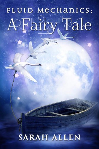 Fluid Mechanics: A Fairy Tale (Science Stories with Study Guides Book 2)