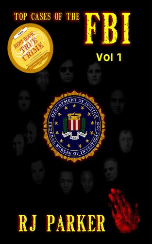 Top Cases of The FBI - Volume 1 (Notorious FBI Cases)