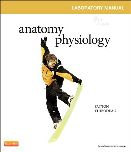 Anatomy & Physiology Laboratory Manual and E-Labs, 8e [Paperback] [2012] 8 Ed. Kevin T. Patton PhD