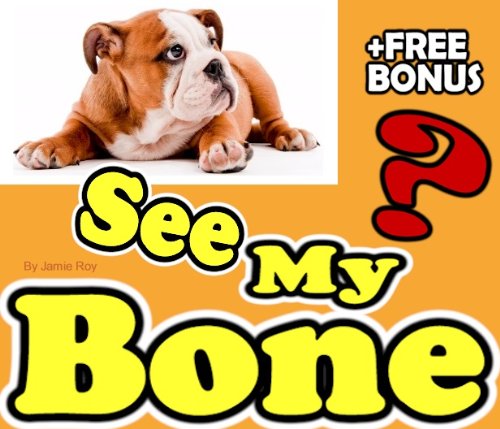 Did You See My Bone? (Read Aloud Children Books | Read Aloud Books for Kids Book 7)
