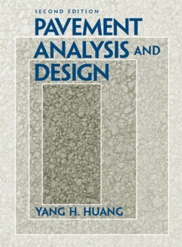Pavement Analysis and Design (2nd Edition) 2nd (second) Edition by Huang, Yang H. published by Prentice Hall (2003)