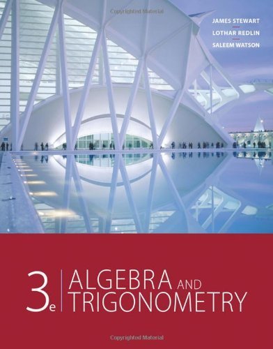 Algebra and Trigonometry 3rd (third) Edition by Stewart, James, Redlin, Lothar, Watson, Saleem published by Cengage Learning (2011)