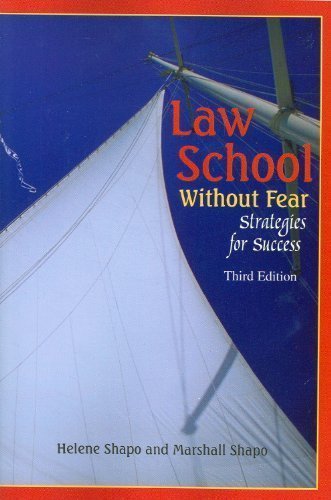 Law School Without Fear: Strategies for Success (Academic Text/Reader) 3rd (third) Edition by Helene S. Shapo, Marshall S. Shapo published by Foundation Press (2009)