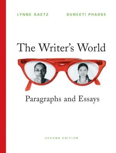 The Writer's World: Paragraphs and Essays, 2nd Edition (Gaetz/Phadke Developmental Writing) 2nd (second) Edition by Gaetz, Lynne, Phadke, Suneeti published by Longman (2008)